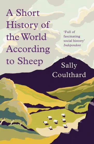 Sally Coulthard - A Short History of the World According to Sheep Sally Coulthard - A Short History of the World According to Sheep обложка книги
