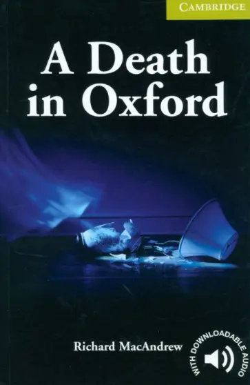 Richard MacAndrew - A Death in Oxford. Starter/Beginner обложка книги