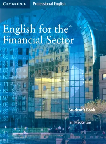 Ian Mackenzie - English for the Financial Sector. Student's Book Ian Mackenzie - English for the Financial Sector. Student's Book обложка книги