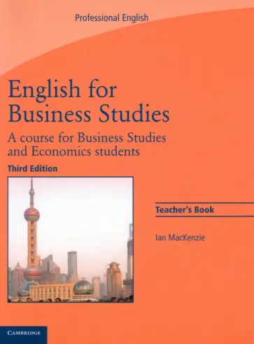 Ian Mackenzie - English for Business Studies. A Course for Business Studies and Economics Students. Teacher's Book Ian Mackenzie - English for Business Studies. A Course for Business Studies and Economics Students. Teacher's Book обложка книги