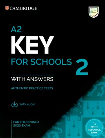 A2 Key for Schools 2 for the Revised 2020. Student's Book with Answers with Audio with Resource Bank A2 Key for Schools 2 for the Revised 2020. Student's Book with Answers with Audio with Resource Bank обложка книги