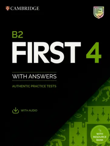 B2 First 4. Student's Book with Answers with Audio with Resource Bank. Authentic Practice Tests B2 First 4. Student's Book with Answers with Audio with Resource Bank. Authentic Practice Tests обложка книги