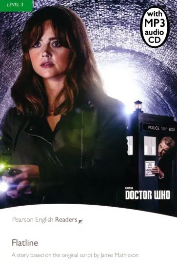 Jamie Mathieson - Doctor Who. Flatline. Level 3 (+CDmp3) Jamie Mathieson - Doctor Who. Flatline. Level 3 (+CDmp3) обложка книги