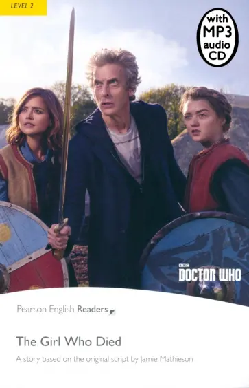 Mathieson, Moffat - Doctor Who. The Girl Who Died. Level 2 (+CDmp3) Mathieson, Moffat - Doctor Who. The Girl Who Died. Level 2 (+CDmp3) обложка книги