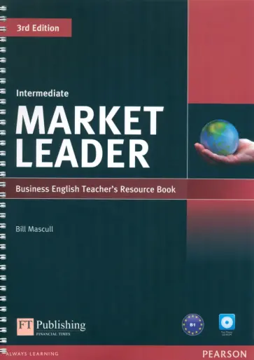 Bill Mascull - Market Leader. 3rd Edition. Intermediate. Teacher's Resource Book (+Test Master CD) Bill Mascull - Market Leader. 3rd Edition. Intermediate. Teacher's Resource Book (+Test Master CD) обложка книги
