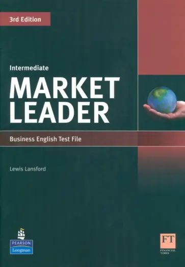 Lewis Lansford - Market Leader. 3rd Edition. Intermediate. Test File Lewis Lansford - Market Leader. 3rd Edition. Intermediate. Test File обложка книги