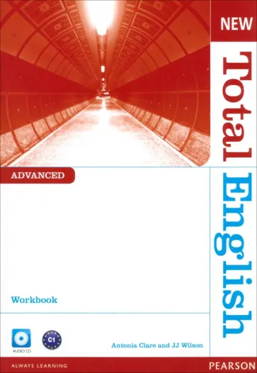 Clare, Wilson - New Total English. Advanced. Workbook without Key (+CD) Clare, Wilson - New Total English. Advanced. Workbook without Key (+CD) обложка книги