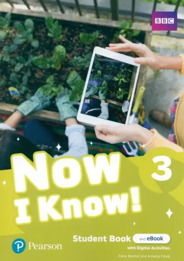 Beddall, Flavel - Now I Know! Level 3. Student's Book and eBook with Digital Activities Beddall, Flavel - Now I Know! Level 3. Student's Book and eBook with Digital Activities обложка книги
