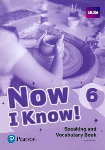 Jeanne Perrett - Now I Know! Level 6. Speaking and Vocabulary Book обложка книги