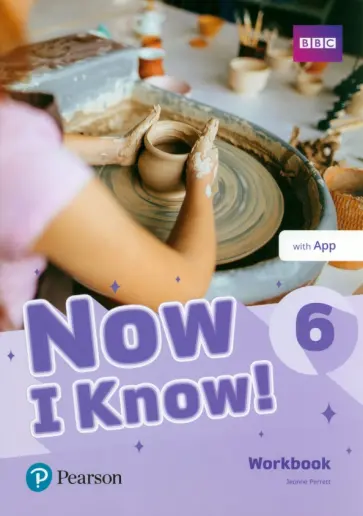 Jeanne Perrett - Now I Know! Level 6. Workbook with Pearson Practice English App обложка книги