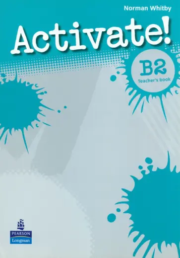 Norman Whitby - Activate! B2. Teacher's Book Norman Whitby - Activate! B2. Teacher's Book обложка книги