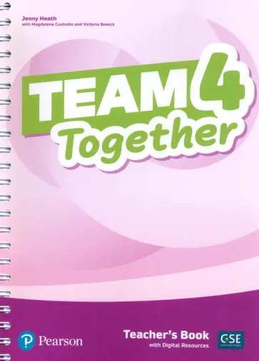 Heath, Gustodio - Team Together. Level 4. Teacher's Book with Digital Resources Heath, Gustodio - Team Together. Level 4. Teacher's Book with Digital Resources обложка книги