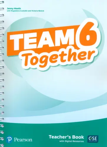 Heath, Custodio - Team Together. Level 6. Teacher's Book with Digital Resources Heath, Custodio - Team Together. Level 6. Teacher's Book with Digital Resources обложка книги