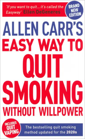 Carr, Dicey - Allen Carr's Easy Way to Quit Smoking Without Willpower. Includes Quit Vaping Carr, Dicey - Allen Carr's Easy Way to Quit Smoking Without Willpower. Includes Quit Vaping обложка книги