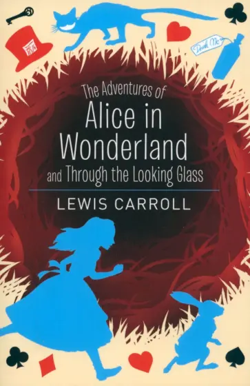 Lewis Carroll - Alice's Adventures in Wonderland & Through the Looking Glass Lewis Carroll - Alice's Adventures in Wonderland & Through the Looking Glass обложка книги