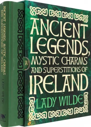 Jane Wilde - Ancient Legends, Mystic Charms and Superstitions of Ireland обложка книги