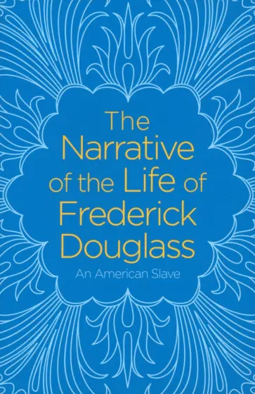 Frederick Douglass - The Narrative of the Life of Frederick Douglass. An American Slave обложка книги