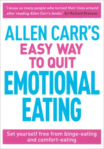 Carr, Dicey - Allen Carr's Easy Way to Quit Emotional Eating. Set yourself free from binge-eating Carr, Dicey - Allen Carr's Easy Way to Quit Emotional Eating. Set yourself free from binge-eating обложка книги