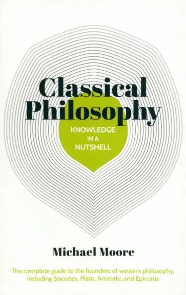 Michael Moore - Classical Philosophy In A Nutshell обложка книги