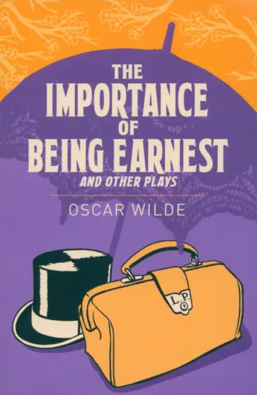 Oscar Wilde - The Importance of Being Earnest and Other Plays Oscar Wilde - The Importance of Being Earnest and Other Plays обложка книги