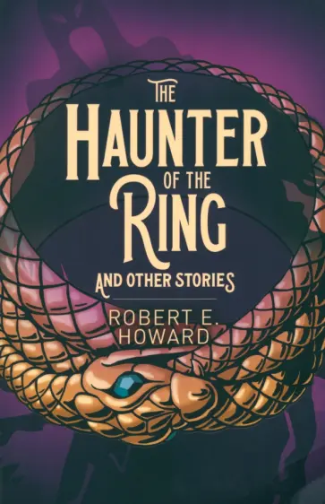Robert Howard - The Haunter of the Ring and Other Stories обложка книги