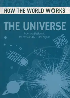 The Universe: From the Big Bang to the present day... and beyond The Universe: From the Big Bang to the present day... and beyond обложка книги