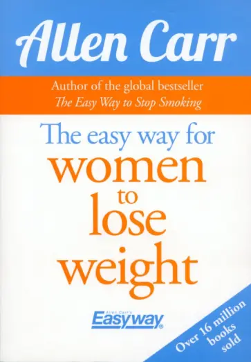 Allen Carr - The Easyway for Women to Lose Weight Allen Carr - The Easyway for Women to Lose Weight обложка книги