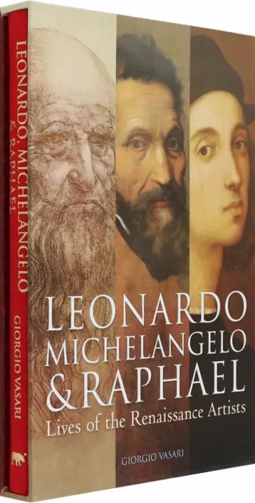 Giorgio Vasari - Leonardo, Michelangelo & Raphael. Lives of the Renaissance Artists Giorgio Vasari - Leonardo, Michelangelo & Raphael. Lives of the Renaissance Artists обложка книги