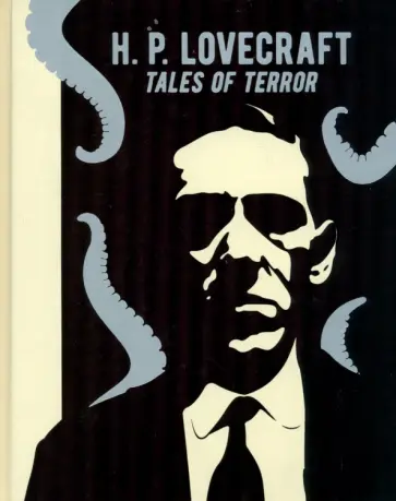 Howard Lovecraft - H. P. Lovecraft. Tales of Terror Howard Lovecraft - H. P. Lovecraft. Tales of Terror обложка книги