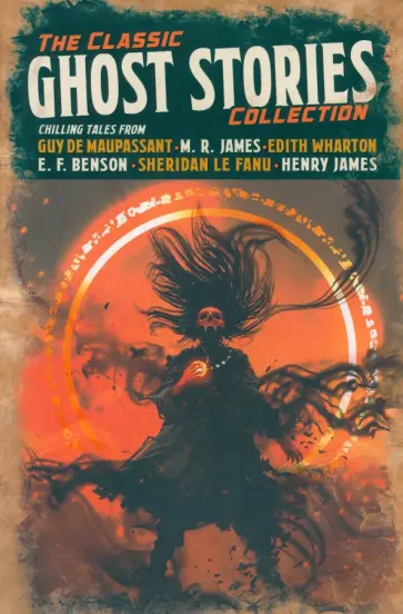 Wharton, Мопассан - The Classic Ghost Stories Collection Wharton, Мопассан - The Classic Ghost Stories Collection обложка книги