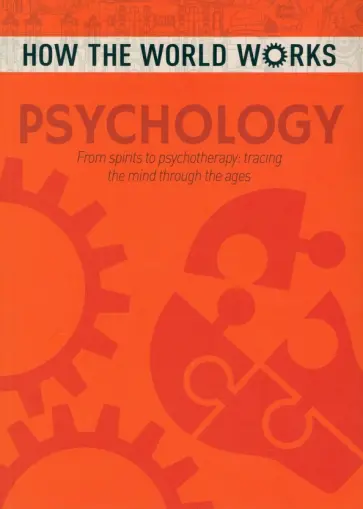 Anne Rooney - Psychology. From spirits to psychotherapy, tracing the mind through the ages обложка книги