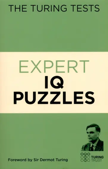 Eric Saunders - The Turing Tests Expert IQ Puzzles Eric Saunders - The Turing Tests Expert IQ Puzzles обложка книги
