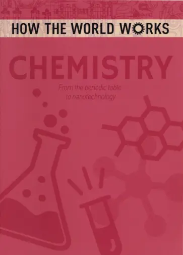 Anne Rooney - Chemistry. From the periodic table to nanotechnology обложка книги