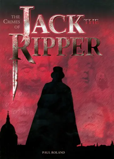 Paul Roland - The The Crimes of Jack the Ripper обложка книги