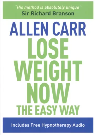 Allen Carr - Lose Weight Now. The Easy Way Allen Carr - Lose Weight Now. The Easy Way обложка книги