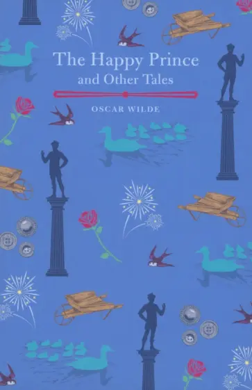 Oscar Wilde - The Happy Prince and Other Tales Oscar Wilde - The Happy Prince and Other Tales обложка книги