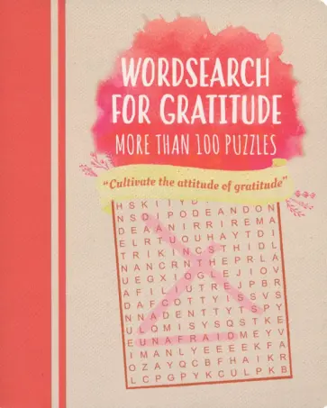 Eric Saunders - Wordsearch for Gratitude. More Than 100 Puzzles Eric Saunders - Wordsearch for Gratitude. More Than 100 Puzzles обложка книги
