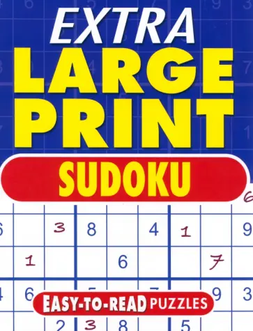 Eric Saunders - Extra Large Print Sudoku. Easy to Read Puzzles Eric Saunders - Extra Large Print Sudoku. Easy to Read Puzzles обложка книги