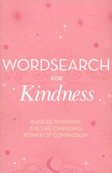 Eric Saunders - Wordsearch for Kindness. Puzzles to Inspire the Life-Changing Power of Compassion Eric Saunders - Wordsearch for Kindness. Puzzles to Inspire the Life-Changing Power of Compassion обложка книги