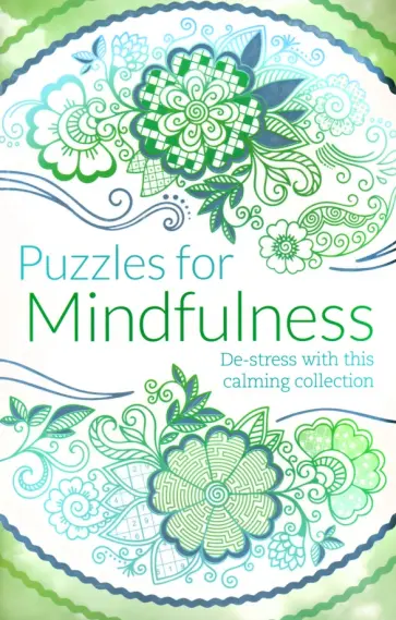 Eric Saunders - Puzzles for Mindfulness. De-stress with this calming collection Eric Saunders - Puzzles for Mindfulness. De-stress with this calming collection обложка книги