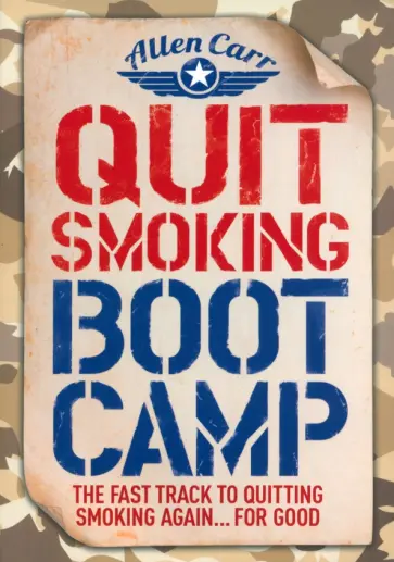 Allen Carr - Quit Smoking Boot Camp Allen Carr - Quit Smoking Boot Camp обложка книги