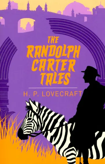 Howard Lovecraft - The Randolph Carter Tales Howard Lovecraft - The Randolph Carter Tales обложка книги