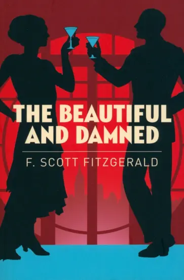 Francis Fitzgerald - The Beautiful and Damned обложка книги