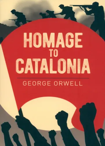 George Orwell - Homage to Catalonia George Orwell - Homage to Catalonia обложка книги
