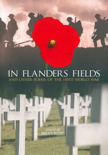 In Flanders Fields. And Other Poems Of The First World War обложка книги