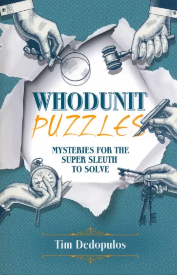 Tim Dedopulos - Whodunit Puzzles. Mysteries for the Super Sleuth to Solve обложка книги