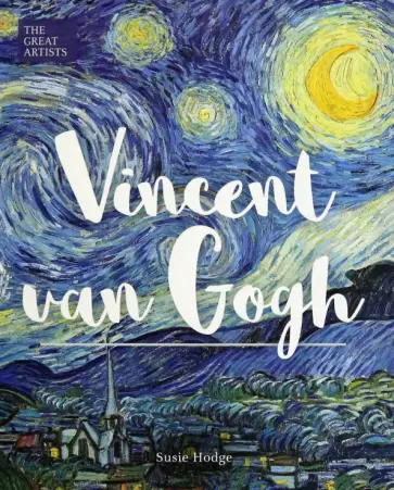 Susie Hodge - Vincent van Gogh Susie Hodge - Vincent van Gogh обложка книги
