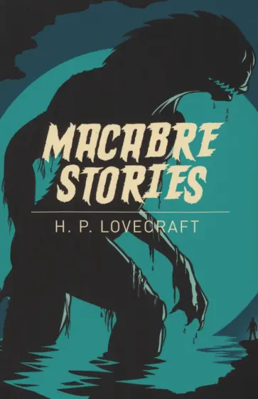 Howard Lovecraft - Macabre Stories Howard Lovecraft - Macabre Stories обложка книги
