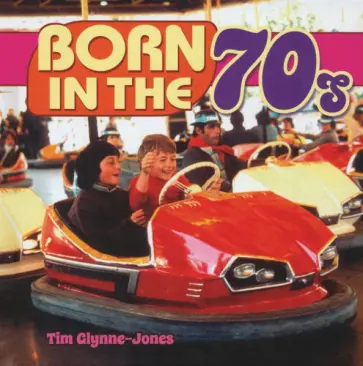 Tim Glynne-Jones - Born in the 70s Tim Glynne-Jones - Born in the 70s обложка книги