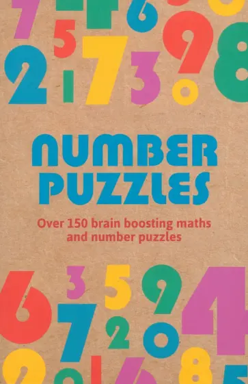 Eric Saunders - Number Puzzles. Over 150 Brain Boosting Maths and Number Puzzles Eric Saunders - Number Puzzles. Over 150 Brain Boosting Maths and Number Puzzles обложка книги